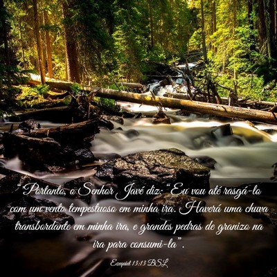 Picture 03 - Ezequiel 13:13 BSL - “'Portanto, o Senhor Javé diz: “Eu vou até - Bible Verse Picture
