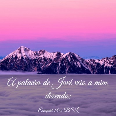 Picture 03 - Ezequiel 14:2 BSL - A palavra de Javé veio a mim, - Bible Verse Picture