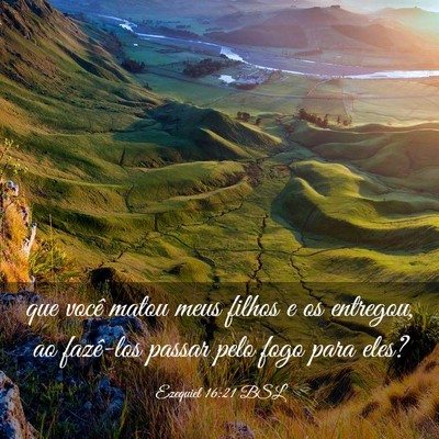 Picture 03 - Ezequiel 16:21 BSL - que você matou meus filhos e os entregou, ao - Bible Verse Picture