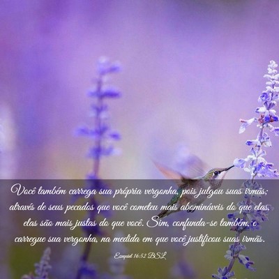 Picture 03 - Ezequiel 16:52 BSL - Você também carrega sua própria vergonha, pois - Bible Verse Picture