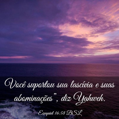 Picture 03 - Ezequiel 16:58 BSL - Você suportou sua lascívia e suas - Bible Verse Picture