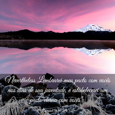 Picture 03 - Ezequiel 16:60 BSL - Nevertheless Lembrarei meu pacto com vocês nos - Bible Verse Picture
