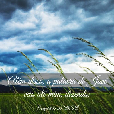 Picture 03 - Ezequiel 17:11 BSL - Além disso, a palavra de Javé veio até mim, - Bible Verse Picture