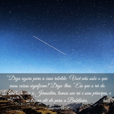 Picture 03 - Ezequiel 17:12 BSL - “Diga agora para a casa rebelde: 'Você não - Bible Verse Picture