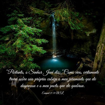 Picture 03 - Ezequiel 17:19 BSL - “Portanto, o Senhor Javé diz: “Como vivo, - Bible Verse Picture