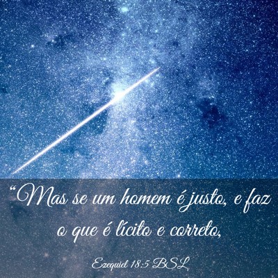 Picture 03 - Ezequiel 18:5 BSL - “Mas se um homem é justo, e faz o que é - Bible Verse Picture