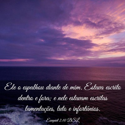 Picture 03 - Ezequiel 2:10 BSL - Ele o espalhou diante de mim. Estava escrito - Bible Verse Picture