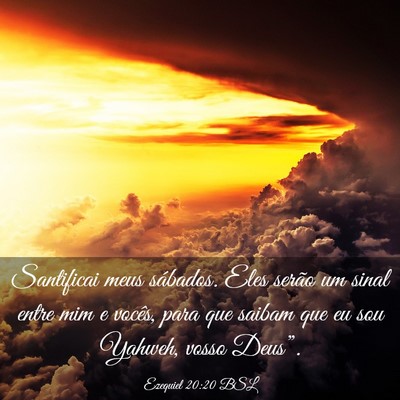 Picture 03 - Ezequiel 20:20 BSL - Santificai meus sábados. Eles serão um sinal - Bible Verse Picture