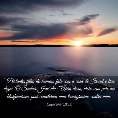 Picture 03 - Ezequiel 20:27 BSL - “ Portanto, filho do homem, fale com a casa de - Bible Verse Picture
