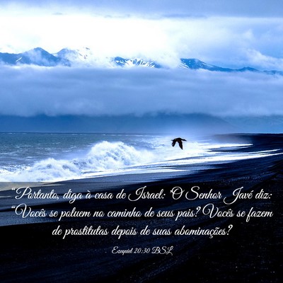 Picture 03 - Ezequiel 20:30 BSL - “Portanto, diga à casa de Israel: 'O Senhor - Bible Verse Picture