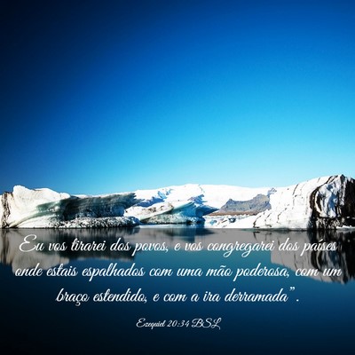 Picture 03 - Ezequiel 20:34 BSL - Eu vos tirarei dos povos, e vos congregarei dos - Bible Verse Picture