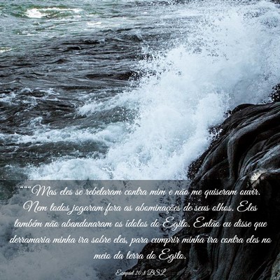 Picture 03 - Ezequiel 20:8 BSL - “““Mas eles se rebelaram contra mim e não - Bible Verse Picture