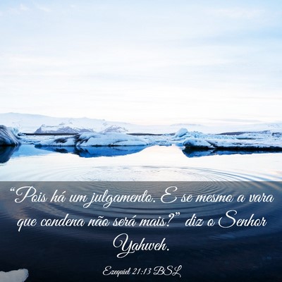 Picture 03 - Ezequiel 21:13 BSL - “Pois há um julgamento. E se mesmo a vara que - Bible Verse Picture