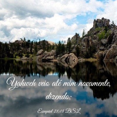Picture 03 - Ezequiel 21:18 BSL - Yahweh veio até mim novamente, - Bible Verse Picture