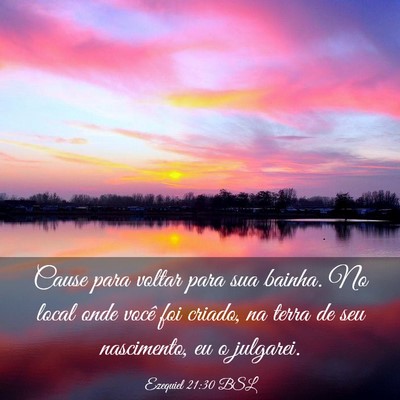 Picture 03 - Ezequiel 21:30 BSL - Cause para voltar para sua bainha. No local onde - Bible Verse Picture