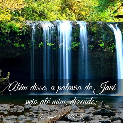 Picture 03 - Ezequiel 22:1 BSL - Além disso, a palavra de Javé veio até mim, - Bible Verse Picture