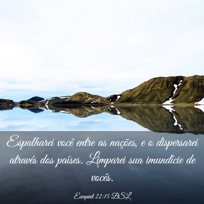 Picture 03 - Ezequiel 22:15 BSL - Espalharei você entre as nações, e o - Bible Verse Picture