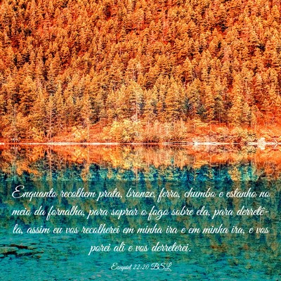 Picture 03 - Ezequiel 22:20 BSL - Enquanto recolhem prata, bronze, ferro, chumbo e - Bible Verse Picture