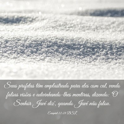Picture 03 - Ezequiel 22:28 BSL - Seus profetas têm emplastrado para eles com cal, - Bible Verse Picture