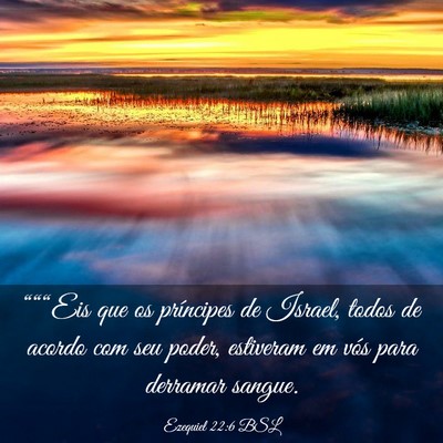 Picture 03 - Ezequiel 22:6 BSL - “““Eis que os príncipes de Israel, todos - Bible Verse Picture