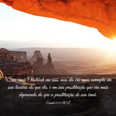 Picture 03 - Ezequiel 23:11 BSL - “Sua irmã Oholibah viu isso, mas ela era mais - Bible Verse Picture
