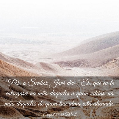 Picture 03 - Ezequiel 23:28 BSL - “Pois o Senhor Javé diz: “Eis que eu te - Bible Verse Picture