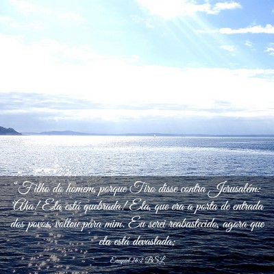 Picture 03 - Ezequiel 26:2 BSL - “Filho do homem, porque Tiro disse contra - Bible Verse Picture