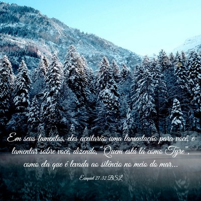 Picture 03 - Ezequiel 27:32 BSL - Em seus lamentos, eles aceitarão uma - Bible Verse Picture
