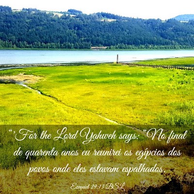 Picture 03 - Ezequiel 29:13 BSL - “'For the Lord Yahweh says: “No final de - Bible Verse Picture