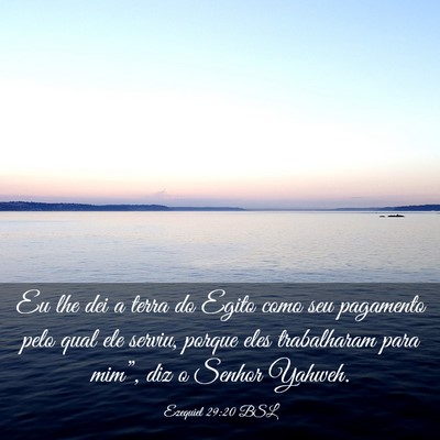 Picture 03 - Ezequiel 29:20 BSL - Eu lhe dei a terra do Egito como seu pagamento - Bible Verse Picture