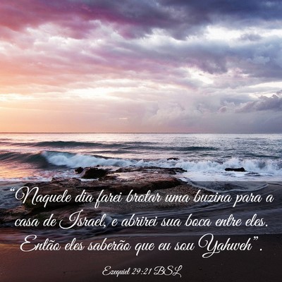 Picture 03 - Ezequiel 29:21 BSL - “Naquele dia farei brotar uma buzina para a - Bible Verse Picture