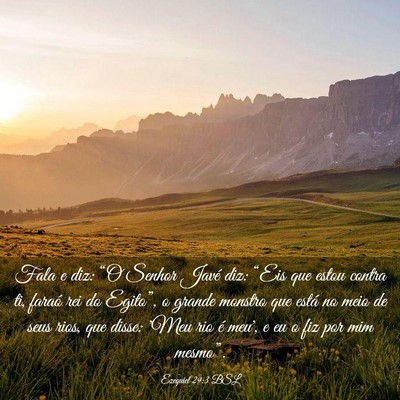 Picture 03 - Ezequiel 29:3 BSL - Fala e diz: “O Senhor Javé diz: “Eis que - Bible Verse Picture