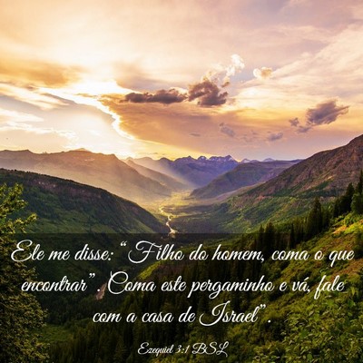 Picture 03 - Ezequiel 3:1 BSL - Ele me disse: “Filho do homem, coma o que - Bible Verse Picture