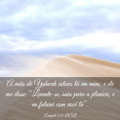 Picture 03 - Ezequiel 3:22 BSL - A mão de Yahweh estava lá em mim; e ele me - Bible Verse Picture