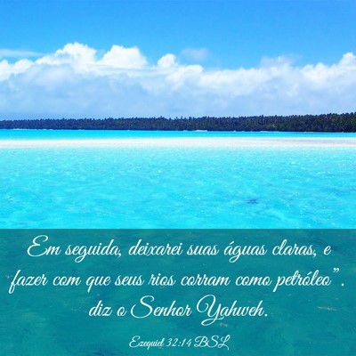 Picture 03 - Ezequiel 32:14 BSL - Em seguida, deixarei suas águas claras, e fazer - Bible Verse Picture
