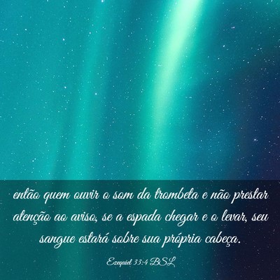 Picture 03 - Ezequiel 33:4 BSL - então quem ouvir o som da trombeta e não - Bible Verse Picture