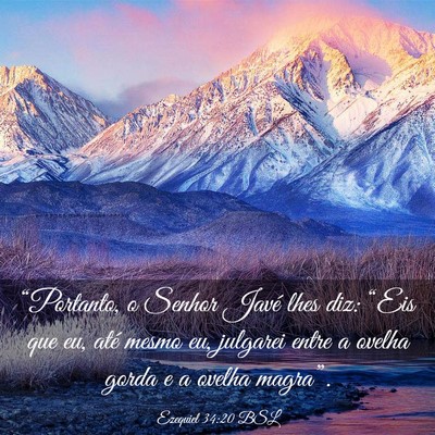 Picture 03 - Ezequiel 34:20 BSL - “Portanto, o Senhor Javé lhes diz: “Eis que - Bible Verse Picture