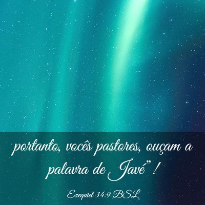 Picture 03 - Ezequiel 34:9 BSL - portanto, vocês pastores, ouçam a palavra de - Bible Verse Picture