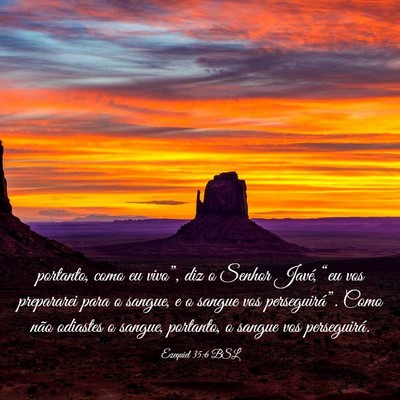 Picture 03 - Ezequiel 35:6 BSL - portanto, como eu vivo”, diz o Senhor Javé, - Bible Verse Picture
