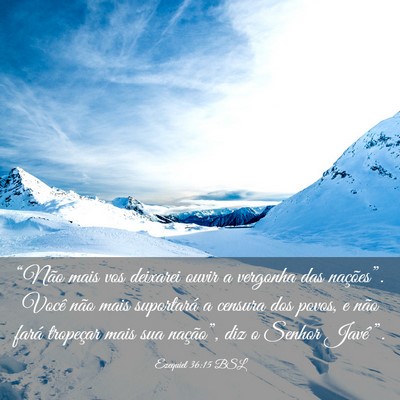 Picture 03 - Ezequiel 36:15 BSL - “Não mais vos deixarei ouvir a vergonha das - Bible Verse Picture