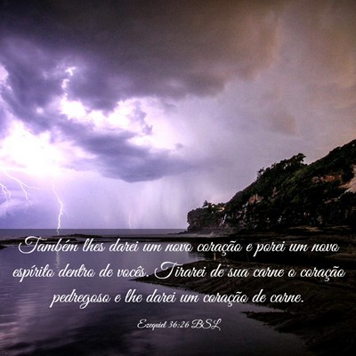 Picture 03 - Ezequiel 36:26 BSL - Também lhes darei um novo coração e porei um - Bible Verse Picture