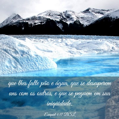 Picture 03 - Ezequiel 4:17 BSL - que lhes falte pão e água, que se desesperem - Bible Verse Picture