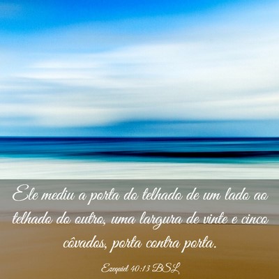Picture 03 - Ezequiel 40:13 BSL - Ele mediu a porta do telhado de um lado ao - Bible Verse Picture