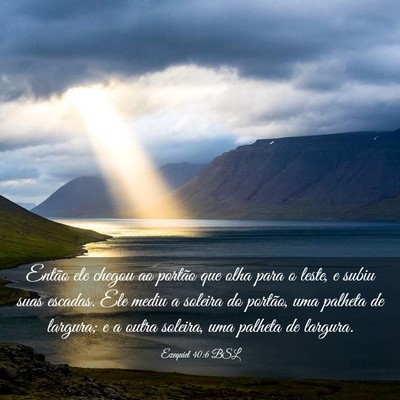 Picture 03 - Ezequiel 40:6 BSL - Então ele chegou ao portão que olha para o - Bible Verse Picture