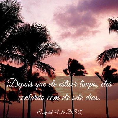 Picture 03 - Ezequiel 44:26 BSL - Depois que ele estiver limpo, eles contarão com - Bible Verse Picture