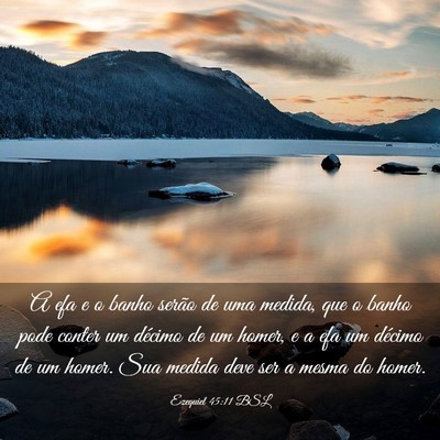 Picture 03 - Ezequiel 45:11 BSL - A efa e o banho serão de uma medida, que o banho - Bible Verse Picture