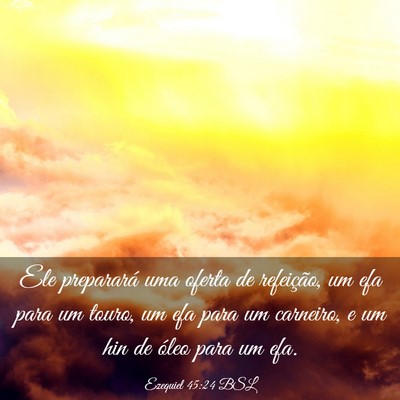 Picture 03 - Ezequiel 45:24 BSL - Ele preparará uma oferta de refeição, um efa - Bible Verse Picture