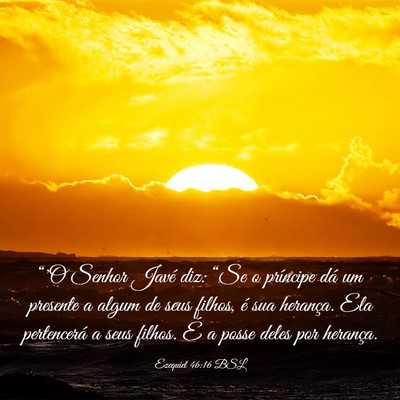 Picture 03 - Ezequiel 46:16 BSL - “'O Senhor Javé diz: “Se o príncipe dá um - Bible Verse Picture