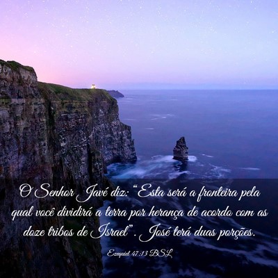 Picture 03 - Ezequiel 47:13 BSL - O Senhor Javé diz: “Esta será a fronteira - Bible Verse Picture