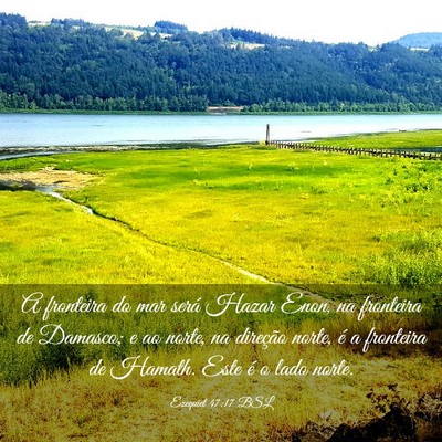 Picture 03 - Ezequiel 47:17 BSL - A fronteira do mar será Hazar Enon, na fronteira - Bible Verse Picture